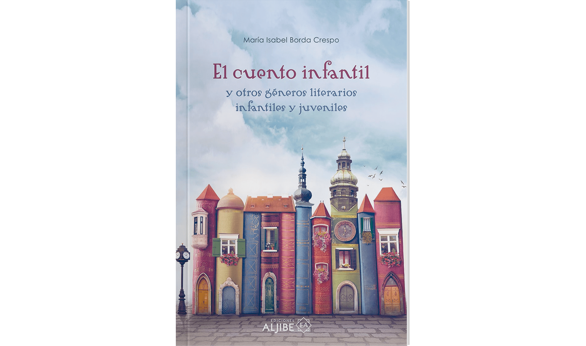 El cuento infantil Simulación de la portada de un libro titulado “El cuento infantil” de María Isabel Borda Crespo.